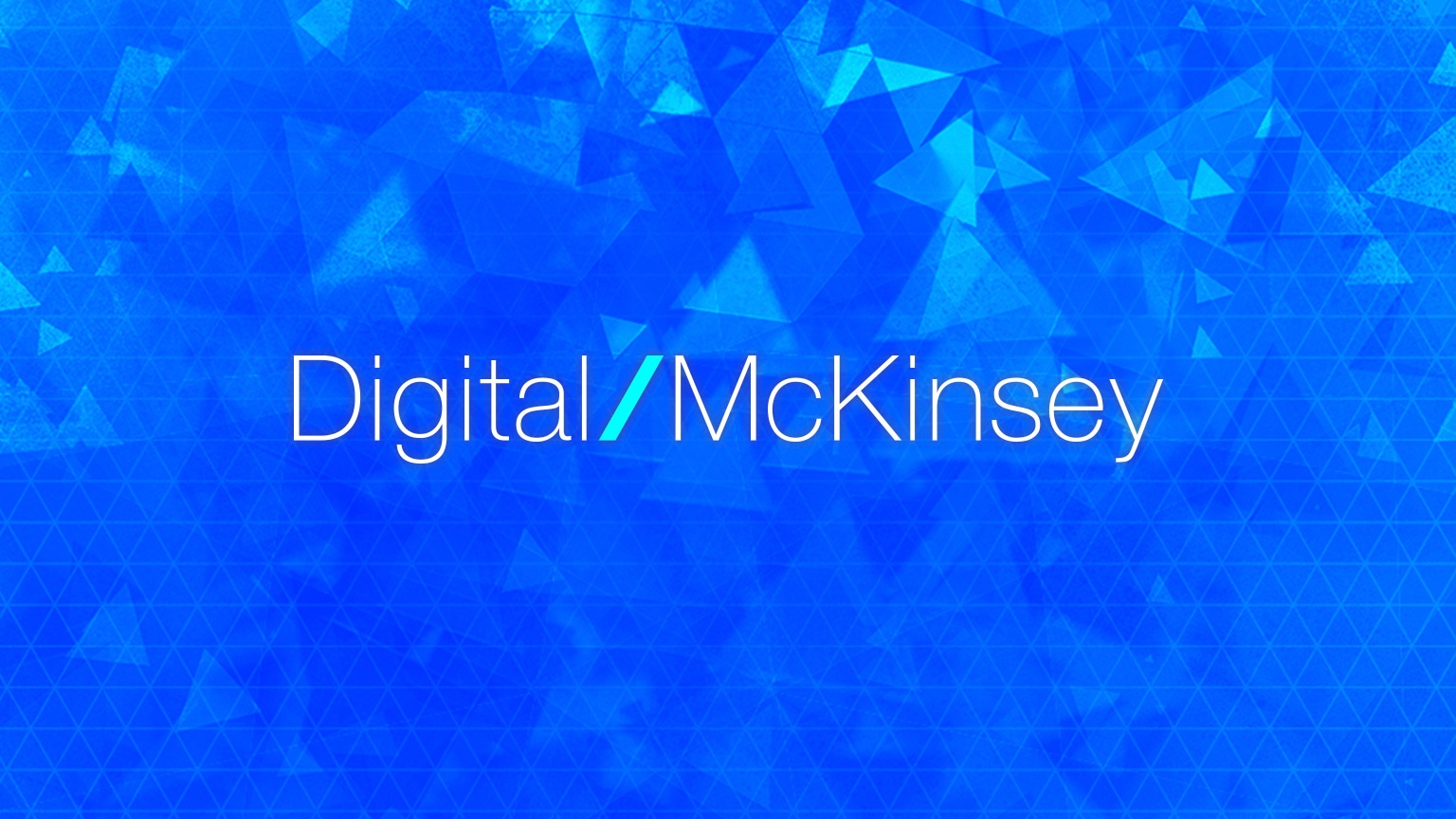 Digital at McKinsey The Next Generation